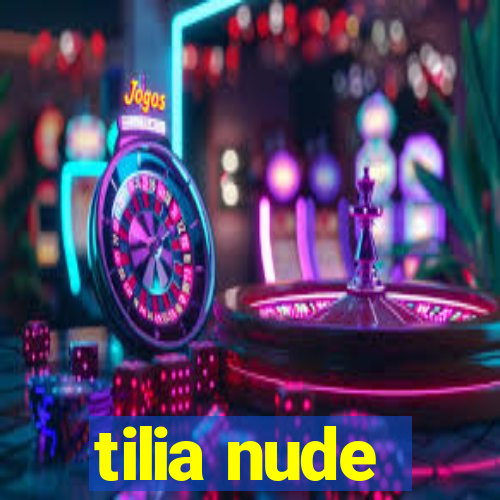 tilia nude